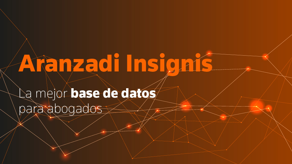 Aranzadi Insignis, la completísima base de datos jurídica que incluye toda la información de fuentes oficiales